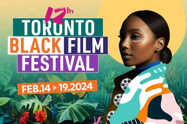 The Toronto Black Film Festival (TBFF) To be held From February 14-19, 2024