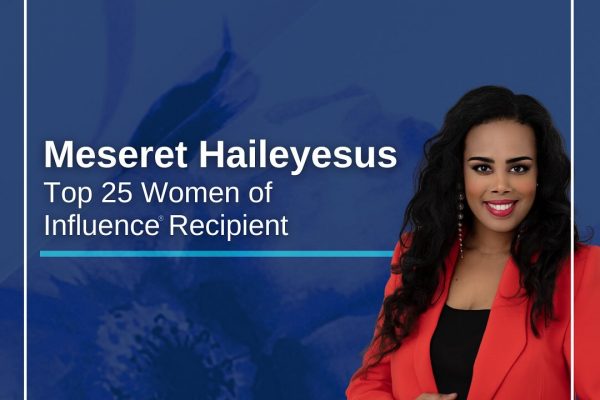 Ethiopian Canadian Meseret Haileyesus has been recognized as one of the  top 25 women of influence in Canada.